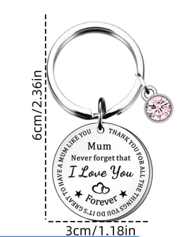 Mum Never Forget That I Love You Forever Keychain